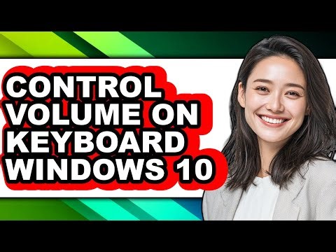 How to Control Volume on Keyboard Windows 10 (full Guide)