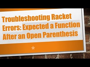 Troubleshooting Racket Errors: Expected a Function After an Open Parenthesis