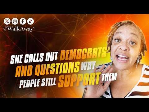 She Calls Out Democrats and Questions Why People Still Support Them