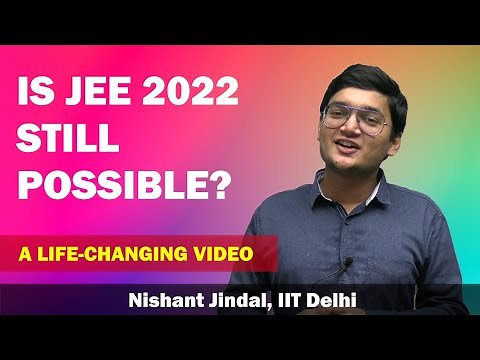 "IS JEE 2022 STILL POSSIBLE?"‪@realnishantjindal‬​ - AIR 247