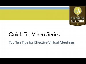 Quick Tips: Top Ten Tips for Effective Virtual Meetings