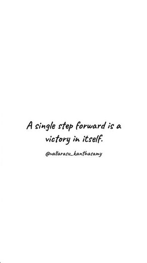 The Power of a Single Step - A single step forward is a victory in itself.