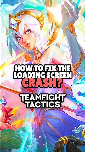 TFT Stuck on Loading Screen? Check These 3 Things First