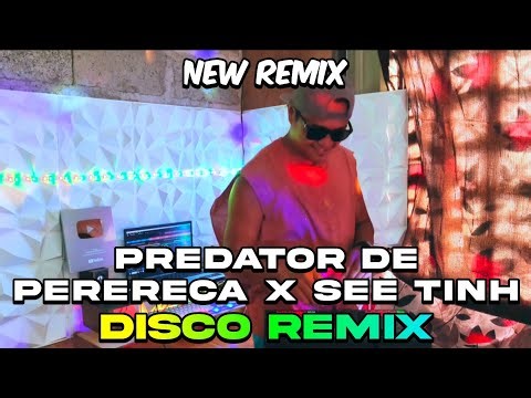PREDATOR DE PERERECA X SEE TINH - DISCO BREAKLATIN REMIX
