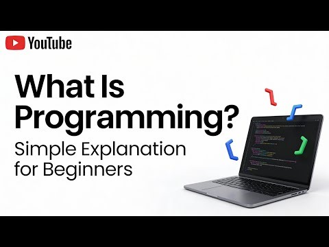 What Is Programming? Simple Explanation for Complete Beginners