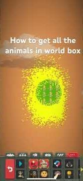 How to get all the animals in world box!