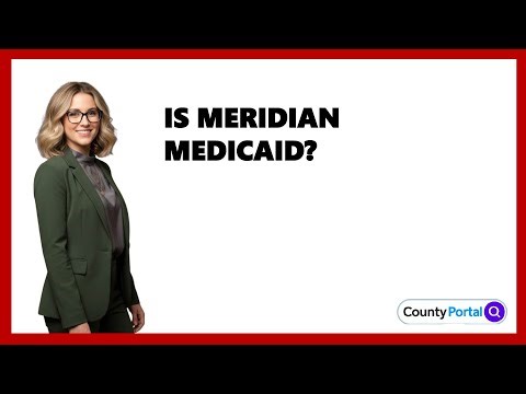 Is Meridian Medicaid?