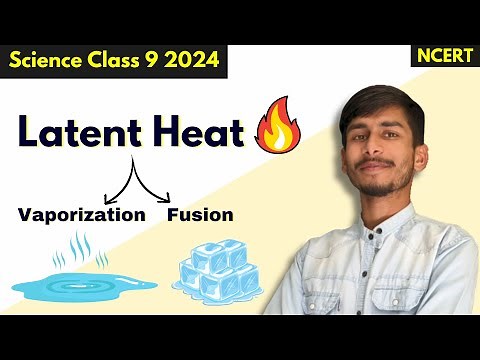 Latent Heat 🔥 | Latent Heat Of Vaporization and Latent Heat Of Fusion | Latent Heat Class 9 Science