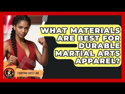 What Materials Are Best for Durable Martial Arts Apparel? - Fighting Arts Lab