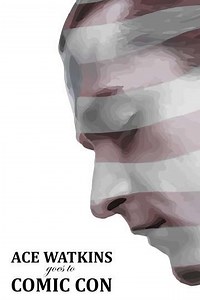 Ace Watkins Goes to Comic Con (2019) - Movie