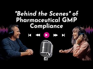 #PODCAST Behind the Scenes of Pharmaceutical GMP Compliance