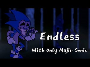 Endless BUT with only Majin Sonic - FNF MODS