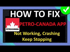 How To Fix Petro-Canada App Not Working, Crashing or Keep Stopping