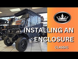 How to Install an Evolution Enclosure for the Classic/Forester 4 Plus & Pro Golf Cart