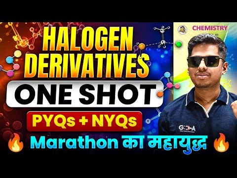 10. Halogen Derivatives | ONE SHOT 7 Mark's + PYQs + NYQs🔥Marathon का महायुद्ध 🔥ASC