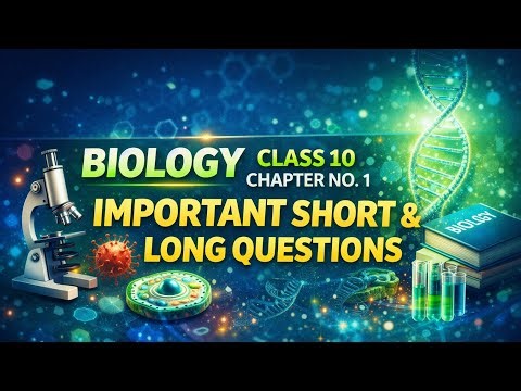 10th Class Biology Chapter 1 Most Important Short & Long Questions | Students Exam Preparation