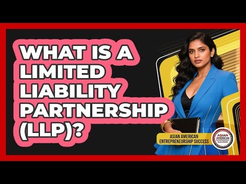 What Is a Limited Liability Partnership (LLP)?
