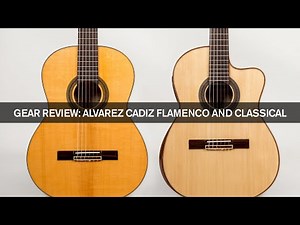 Gear Review: Ultra-Affordable Alvarez Cádiz Flamenco and Classical Guitars