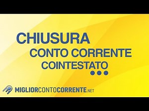 Chiusura conto corrente cointestato - Tutti i dettagli