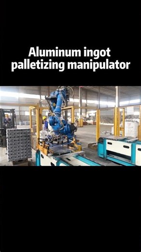 Aluminum ingot stacking robot#palletizingrobot#Handlingrobot