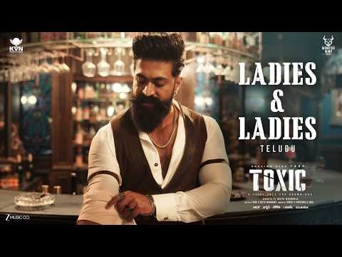 Ladies & Ladies- Toxic (Telugu) | Yash | Nayanthara, Kiara, Tara, Huma, Rukmini | KVN | Monster Mind
