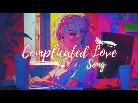 Complicated love Song😢💘