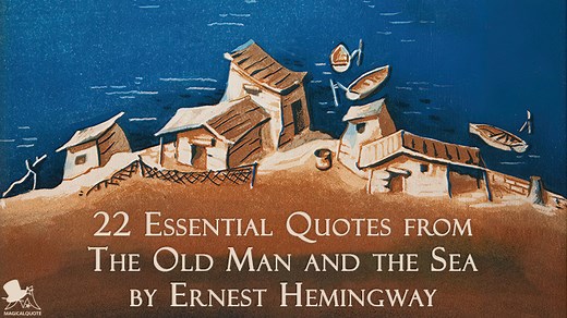 22 Essential Quotes from The Old Man and the Sea by Ernest Hemingway - MagicalQuote