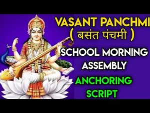 Vasant Panchmi( वसंत पंचमी)- School Morning Assembly Script