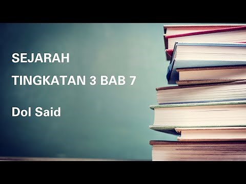 SEJARAH TINGKATAN 3 | BAB 7 | Dol Said