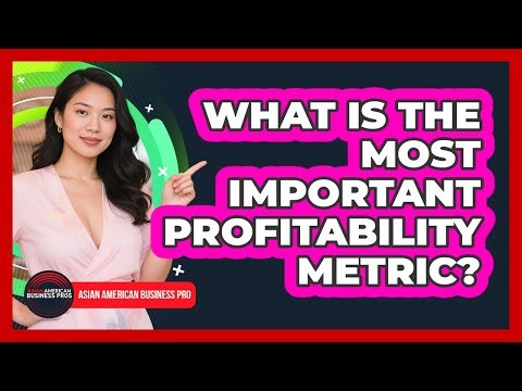 What Is The Most Important Profitability Metric?