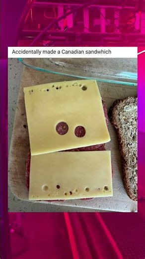Accidentally made a Canadian sandwich