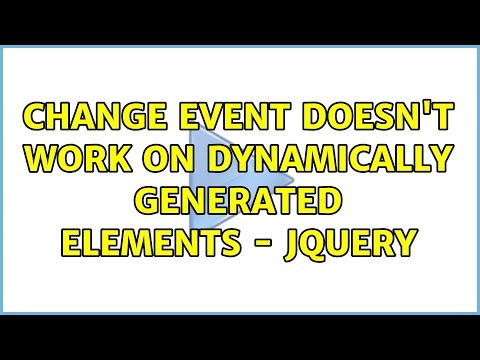 Change event doesn't work on dynamically generated elements - Jquery (3 Solutions!!)