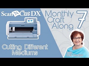 ScanNCut SDX Craft Along With Mel Heaton | Month 7