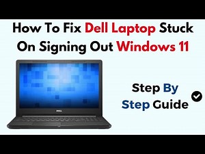 How To Fix Dell Laptop Stuck On Signing Out Windows 11