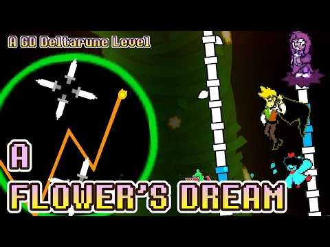 [DELTARUNE Level] A Flower's Dream [FULL SHOWCASE] [Extreme Demon]