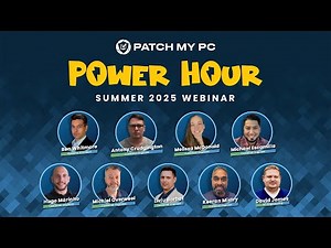 7 Expert Tactics for Seamless App Deployment | Patch My PC Patch Power Hour