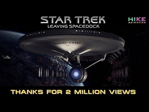 STAR TREK - LEAVING SPACEDOCK - THANKS FOR 2 MILLIONS VIEWS