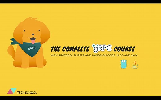 gRPC 完全教程 【Golang、Java】(中文字幕)