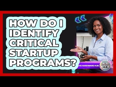 How Do I Identify Critical Startup Programs?