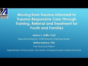 Webinar - Moving from Trauma Informed to Trauma Responsive Care for Youth and Families