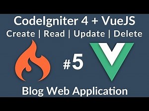 VueJS & CodeIgniter 4 - #5 - RESTapi CRUD | Create | Read | Update | Delete Operations