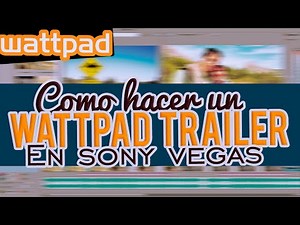 Como hacer un Trailer para Novelas de Wattpad | Wattpad Trailer