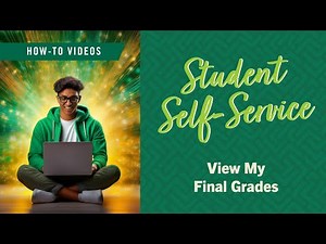 Student Self-Service Tutorial - View My Final Grades