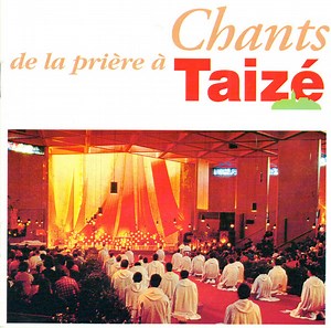 Taizé - Chants De La Prière A Taizé