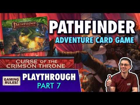 Pathfinder Adventure Card Game: Curse of the Crimson Throne - Playthrough part 7
