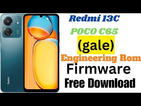 Redmi 13C POCO C65 (gale) Engineering RomFirmware Free