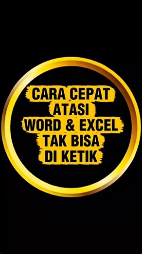 CARA CEPAT ATASI WORD DAN EXCEL TAK DAPAT DIKETIK