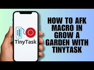 How to AFK Macro in Grow a Garden With TinyTask (Step-by-Step)