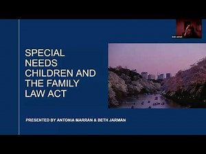 Family Law Act & Children with Special Needs: Court Orders, Experts and Mediation Considerations