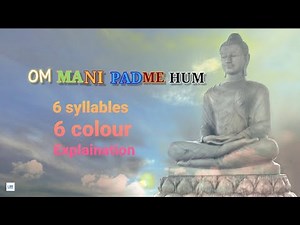 Om Mani Padme Hum : mantra meaning and explanation of all 6 syllables